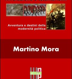 Rivoluzione e Totalitarismi: avventura e destini della modernità politica