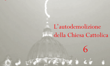 L’AUTODEMOLIZIONE DELLA CHIESA CATTOLICA: 6. La Dignitatis Humanae
