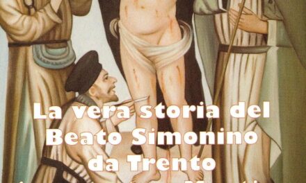 E se fosse tutto vero? La storia del Beato Simonino di Trento