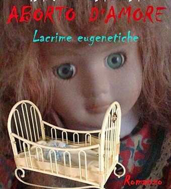 ‘Aborto d’amore’, di Marco Bazzato. La recensione di Carlo Di Pietro