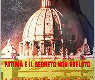 [SPADABOOKS] Fatima e il segreto non svelato. A 100 anni dal futuro della Chiesa.