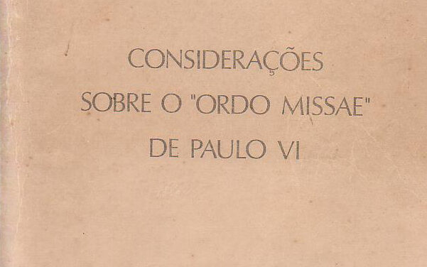 “Considerazioni sull’Ordo Missae di Paolo VI” (da Silveira). Capitolo Quinto