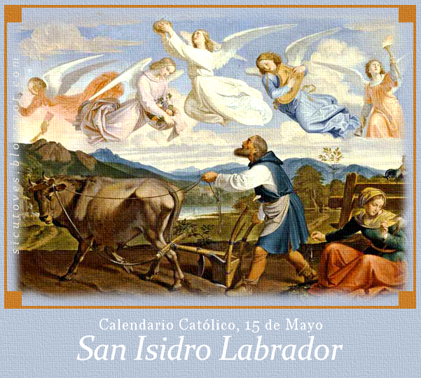 [DIFUNDE TU FE CATOLICA]  SAN ISIDRO LABRADOR, Patrón de la Villa y Corte de Madrid