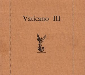 “Arriva il Vaticano III – a rate – e vi dico come finirà” (con nota su Schneider e “Papa eretico”)