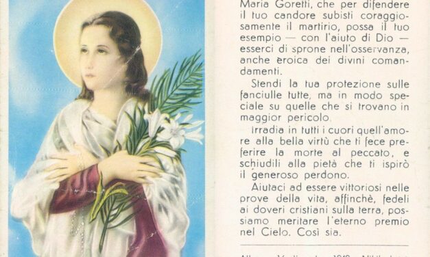 “Giglio ammantato di porpora, piccola e dolce Martire della purezza: Maria Goretti” (Pio XII)