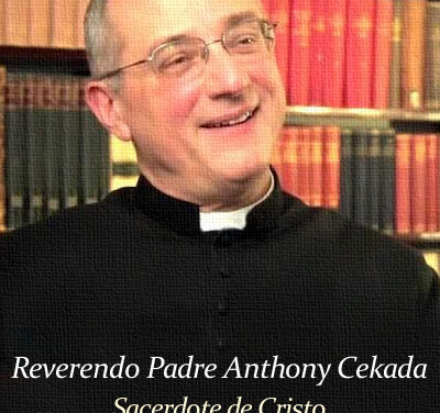 [DIFUNDE TU FE CATOLICA] ORACIONES POR EL PADRE ANTHONY CEKADA
