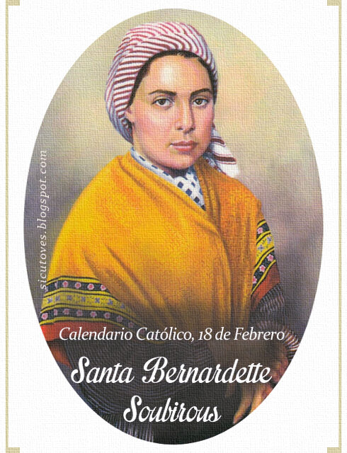 [DIFUNDE TU FE CATOLICA] SANTA BERNARDETTE SOUBIROUS, Vidente de Nuestra Señora de Lourdes