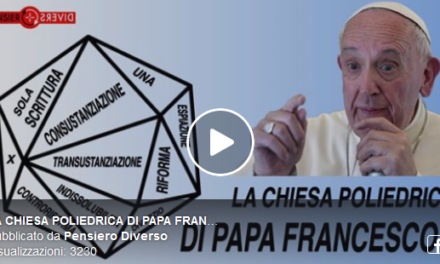 [Video] Pensiero Diverso: “La Chiesa poliedrica di Papa Francesco”