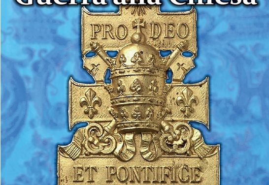 Un colpo di maglio alla storiografia ufficiale. Ecco: “Risorgimento: Guerra alla Chiesa”