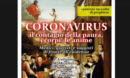 Instant book: “Coronavirus. Il contagio della paura, i corpi, le anime”. Medici, giuristi e saggisti di fronte all’epidemia.