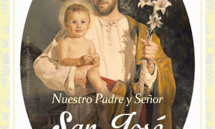 [DIFUNDE TU FE CATOLICA] FESTIVIDAD DE SAN JOSÉ, ESPOSO VIRGINAL DE MARÍA, PATRONO DE LA IGLESIA UNIVERSAL