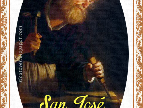 [DIFUNDE TU FE CATOLICA] NUESTRO PADRE Y SEÑOR SAN JOSÉ: Modelo de Obreros y Artesanos