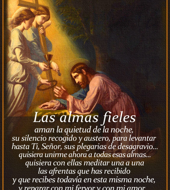 [DIFUNDE TU FE CATOLICA] LOS ENEMIGOS SIGUEN BUSCANDO LA NOCHE para prenderte y para burlarse de Ti y para crucificarte…”