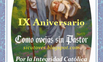 [DIFUNDE TU FE CATOLICA] CUIDARÉ YO DE MI REBAÑO… Noveno Aniversario de nuestro Blog “COMO OVEJAS SIN PASTOR”