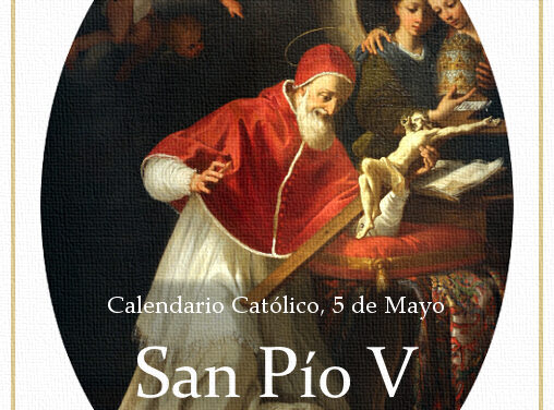 [DIFUNDE TU FE CATOLICA] SAN PÍO V, el Papa de la Batalla de Lepanto