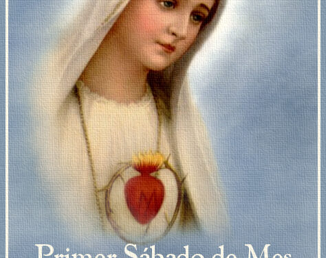 [DIFUNDE TU FE CATOLICA] Primer Sábado de Mes: dedicado a desagraviar, honrar y acompañar al Doloroso e Inmaculado Corazón de María