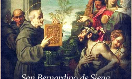 [DIFUNDE TU FE CATOLICA] SAN BERNARDINO DE SIENA, Predicador de Jesús y de María