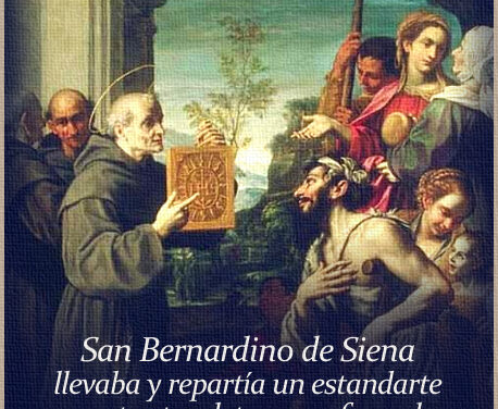 [DIFUNDE TU FE CATOLICA] SAN BERNARDINO DE SIENA, Predicador de Jesús y de María