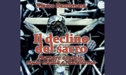 🔴 “Il declino del sacro” di Marco Sambruna: un’analisi spietata della contemporaneità