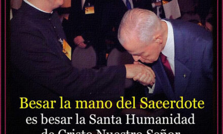 [DIFUNDE TU FE CATOLICA] SOBRE LA DIGNIDAD SACERDOTAL: “El que a vosotros desprecia, a Mí me desprecia”