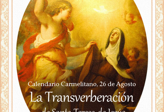[DIFUNDE TU FE CATOLICA] LA TRANSVERBERACIÓN DE SANTA TERESA DE JESÚS. “…toda abrasada en amor grande de Dios”