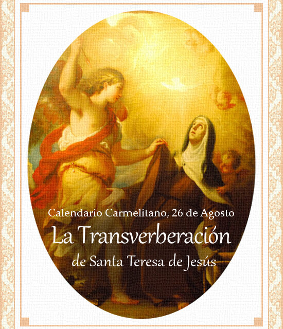 [DIFUNDE TU FE CATOLICA] LA TRANSVERBERACIÓN DE SANTA TERESA DE JESÚS. “…toda abrasada en amor grande de Dios”