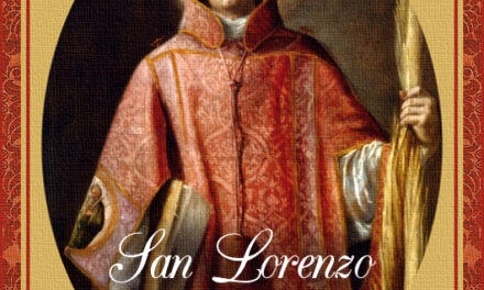 [DIFUNDE TU FE CATOLICA] SAN LORENZO DE HUESCA, DIÁCONO Y MÁRTIR POR CRISTO, Custodio del Santo Cáliz