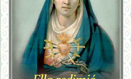 [DIFUNDE TU FE CATOLICA] NUESTRA SEÑORA DE LOS SIETE DOLORES: “Ella redimió al género humano con Cristo y bajo Cristo”