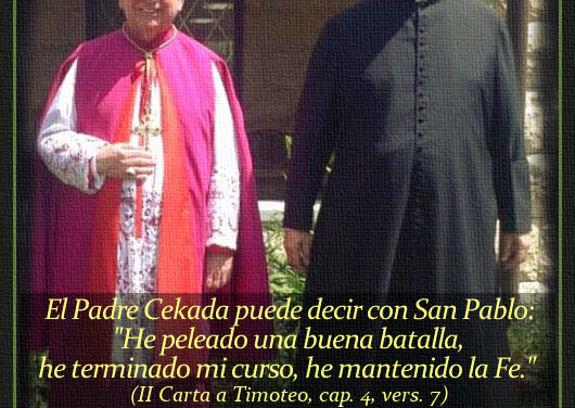 [DIFUNDE TU FE CATOLICA] IN MEMORIAM, PADRE ANTHONY CEKADA, 1951 – 2020, UNA VIDA POR LA RESTAURACIÓN DE LA VERDADERA FE