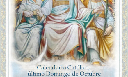 [DIFUNDE TU FE CATOLICA] FESTIVIDAD DE NUESTRO SEÑOR JESUCRISTO REY DEL UNIVERSO