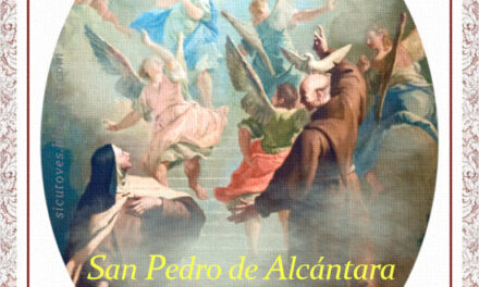 [DIFUNDE TU FE CATOLICA] DE NUEVE COSAS QUE AYUDAN A ALCANZAR LA DEVOCIÓN, por San Pedro de Alcántara