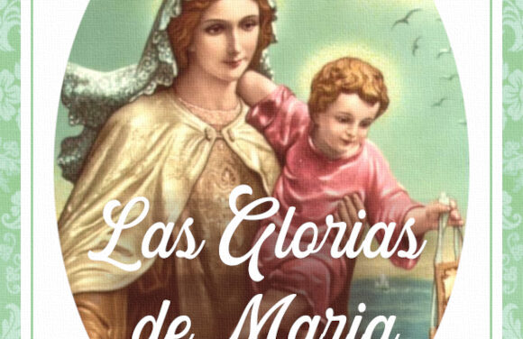 [DIFUNDE TU FE CATOLICA] “Las Glorias de María”; Trabajemos para que todos amen a María