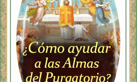 [DIFUNDE TU FE CATOLICA] ¿Cómo ayudar a las Almas del Purgatorio? -Parte 1: Por medio del Santo Sacrificio de la Misa y la Sagrada Comunión