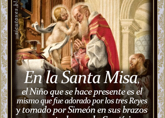 [DIFUNDE TU FE CATOLICA] EL SANTO SACRIFICIO DE LA MISA, por el Padre Martin de Cochem, Capuchino. CAPÍTULO 4, Parte 2: EL DIVINO NIÑO SE HACE PRESENTE EN LA SANTA MISA PARA SER ADORADO