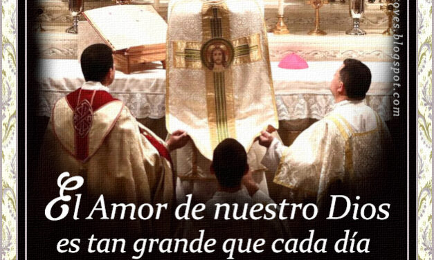 [DIFUNDE TU FE CATOLICA] EL SANTO SACRIFICIO DE LA MISA, por el Padre Martin de Cochem, Capuchino. CAPÍTULO 4, Parte 1: EN LA MISA CRISTO RENUEVA SU ENCARNACIÓN